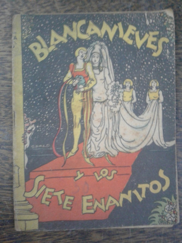 Blancanieves Y Los Siete Enanitos * Hnos. Grim * Tor 1944 *