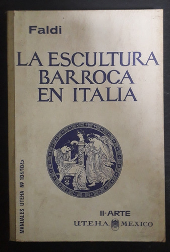 Faldi - La Escultura Barroca En Italia - Fx