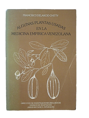 Plantas Usadas En Medicina Empirica Venezolana. 
