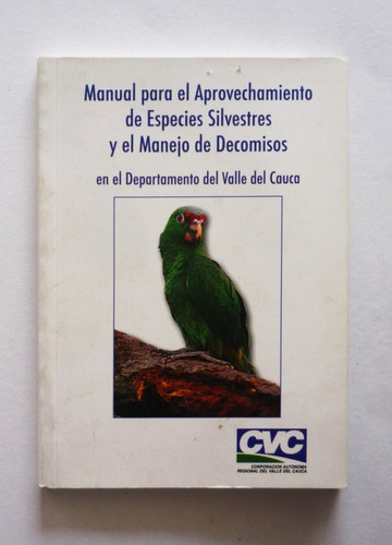 Manual Para El Aprovechamiento De Especies Silvestres       