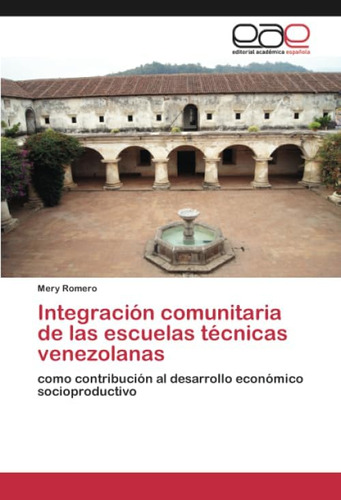 Libro: Integración Comunitaria De Las Escuelas Técnicas Vene