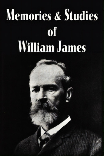 Memories And Studies Of William James, De Dr William James. Editorial Bottom Hill Publishing, Tapa Blanda En Inglés