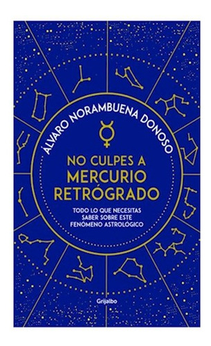 Libro No Culpes A Mercurio Retrogrado De Norambuena Donoso A