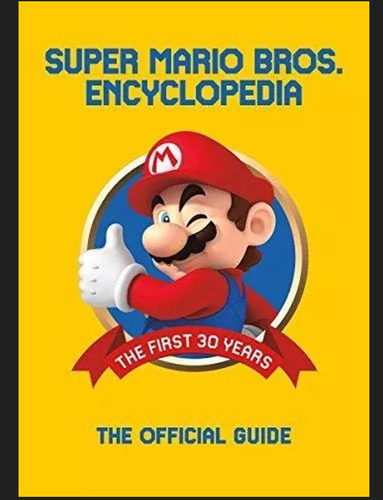 Super Mario Bros Encyclopedia The Official Guide