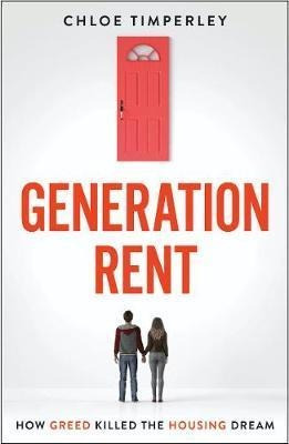 Generation Rent : Why You Can't Buy A Home Or Even Rent A...