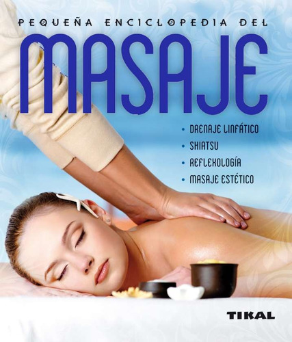 Masaje (pequeña Enciclopedia): Drenaje Linfatico, Shiatsu, R