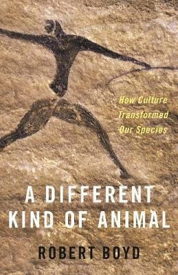 A Different Kind Of Animal : How Culture Transformed Our ...