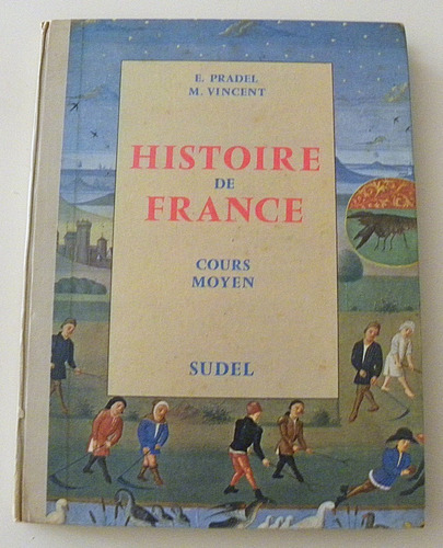 Histoire De France - Cours Moyen - Pradel Et Vincent 