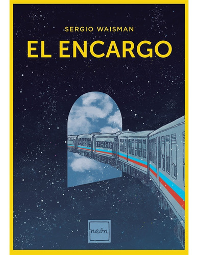 El Encargo, De Waisman, Sergio. Editorial Neón Ediciones, Tapa Blanda, Edición 1 En Español, 2019