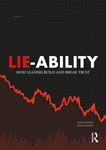 Lie-ability: How Leaders Build And Break Trust (en Inglés) /
