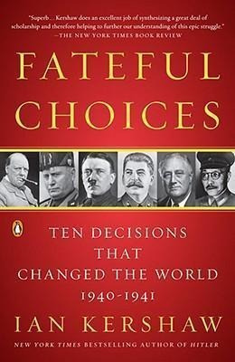Fateful Choices - Professor Of Modern History Ian Kershaw