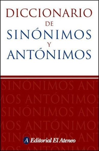 Diccionario De Sinonimos Y Antonimos - Ateneo
