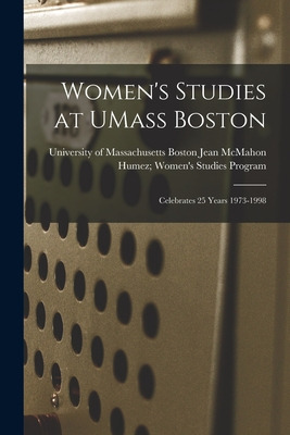 Libro Women's Studies At Umass Boston: Celebrates 25 Year...