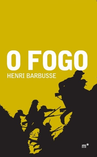O fogo: Diário de um pelotão, de Barbusse, Henri. Linha do Tempo Editorial Editora Madalena Ltda. EPP, capa mole em português, 2015