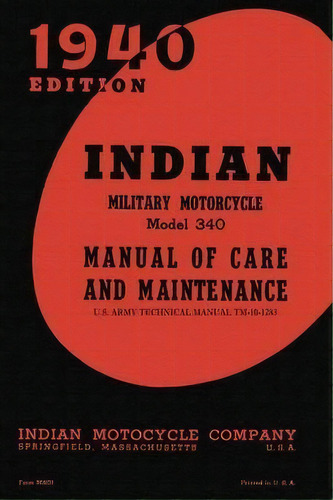 Indian Military Motorcycle Model 340 Manual Of Care And Maintenance, De Indian Motocycle Company. Editorial Periscope Film Llc, Tapa Blanda En Inglés