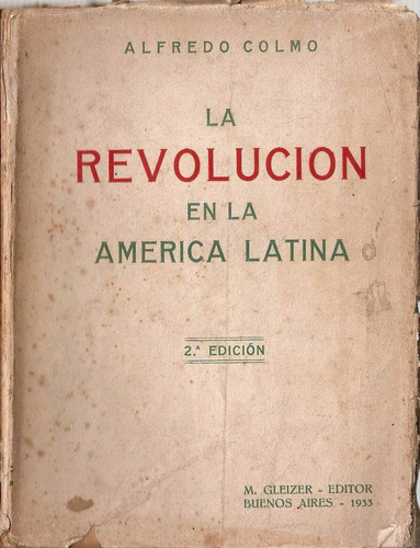 La Revolucion En La America Latina - Colmo - Gleizer