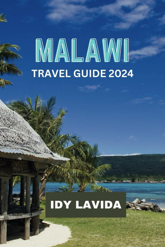 Libro: Malawi Travel Guide 2024: Easy Elegance: Malawis