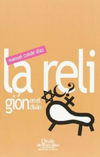 La religión en el diván, de de Díaz, Manuel. Editorial Biblioteca Nueva, tapa blanda en español, 2006