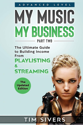 Libro: My Music ' My Business: The Ultimate Guide To Buildin