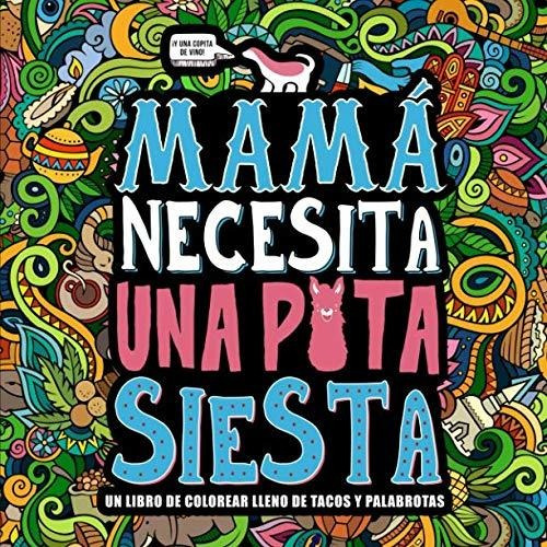 Libro : Mama Necesita Una Puta Siesta Un Libro De Colorear.