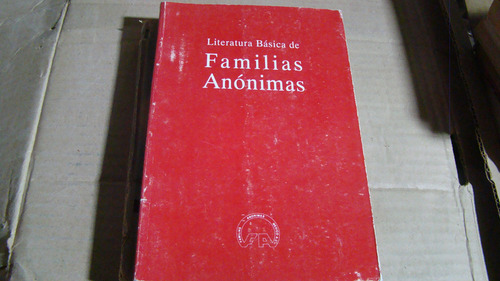 Literatura Basica De Familias Anonimas , Año 1992 , 191 Pag