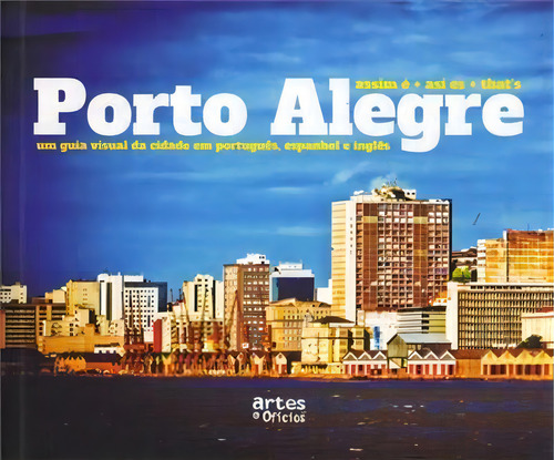 Assim E / Asi E / That's Porto Alegre - 1ªed.(2014), De Luiz Fernando O. Araujo. Editora Artes E Ofícios, Capa Mole, Edição 1 Em Português, 2014