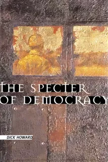 The Specter Of Democracy, De Dick Howard. Editorial Columbia University Press, Tapa Blanda En Inglés