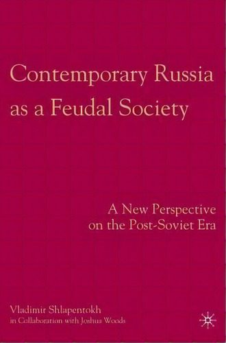 Contemporary Russia As A Feudal Society, De Vladimir Shlapentokh. Editorial Palgrave Macmillan, Tapa Dura En Inglés