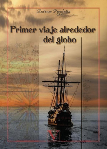 Primer Viaje Alrededor Del Globo - Antonio Pigafetta