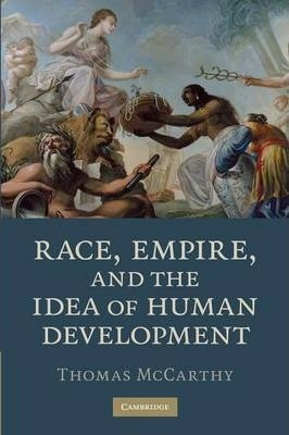 Race, Empire, And The Idea Of Human Development - Thomas ...