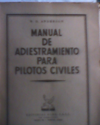 Manual De Adiestramiento Para Pilotos Civiles N. O. Anderson