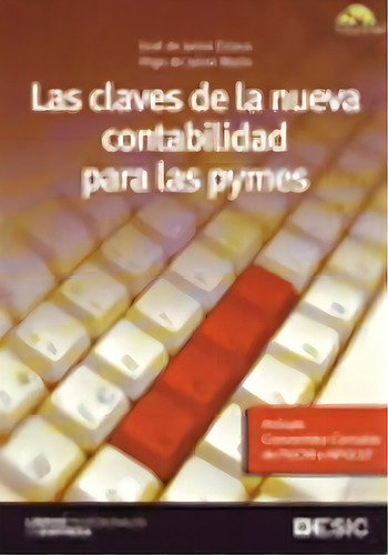 Las Claves De La Nueva Contabilidad Para Las Pymes, De De Jaime Eslava, José., Vol. 1. Editorial Esic Editorial, Tapa Blanda En Español