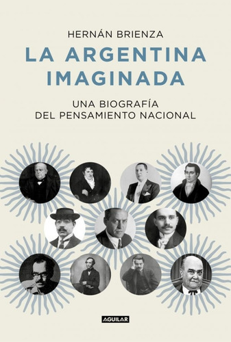 La Argentina Imaginada - Hernán Brienza