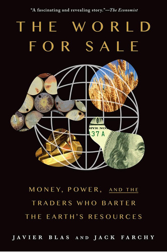Libro: The World For Sale: Money, Power, And The Traders Who