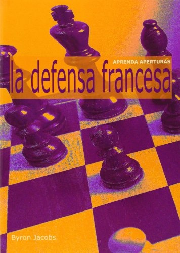 La Defensa Francesa - Jacobs, Byron