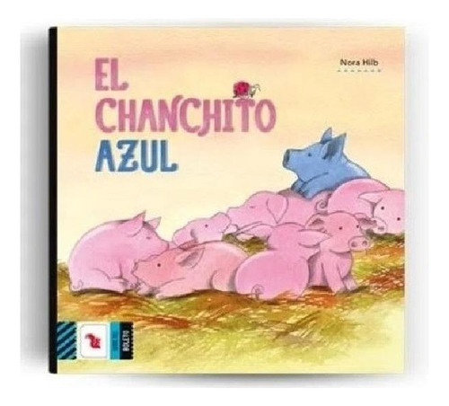 Chanchito Azul (coleccion Serie Del Boleto) - Hilb Nora (pa