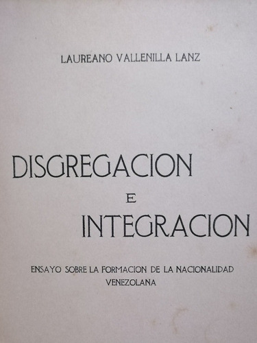 Disgregación E Integración Laureano Vallenilla Lanz 