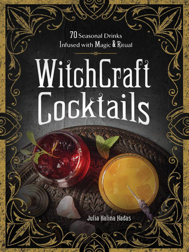 Libro: Witchcraft Cocktails: 70 Seasonal Drinks Infused With