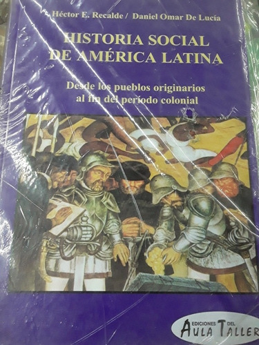 Historia Social De América Latina Hector Recalde Aula Taller