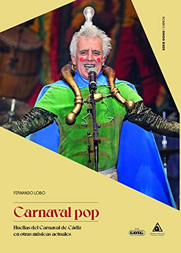 Carnaval Pop: Huellas Del Carnaval De Cádiz En Otras Músicas