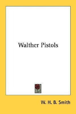 Walther Pistols - W H B Smith (paperback)