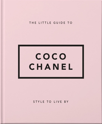 Libro: La Pequeña Guía Coco Chanel: Estilo Vivir (los
