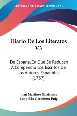 Libro Diario De Los Literatos V3: De Espana, En Que Se Re...