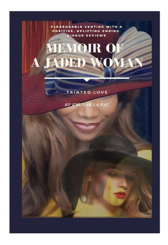 Memoir Of A Jaded Woman: Tainted Love: Tainted Love, De La-paz, Emunah. Editorial Hubbard Small Pr Pubn, Tapa Dura En Inglés