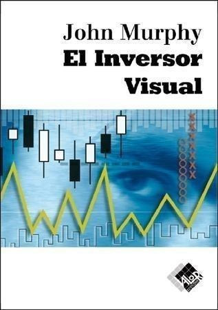 Libro: El Inversor Visual. Murphy, John J.. Valor Editions