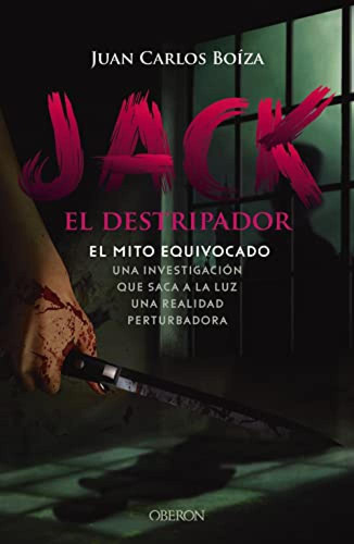 Jack El Destripador. El Mito Equivocado Boiza Lopez, Juan Ca