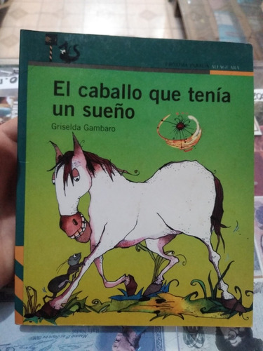 El Caballo Que Tenía Un Sueño Griselda Gambaro Alfaguara 