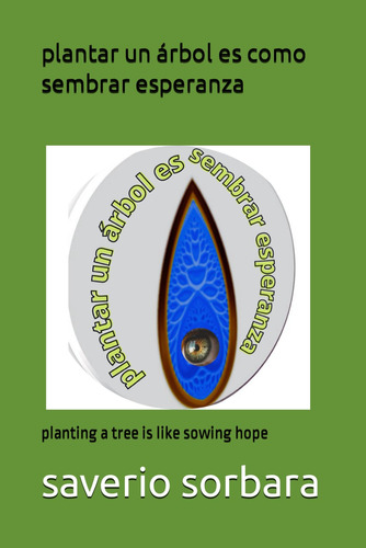 Plantar Un Árbol Es Como Sembrar Esperanza: Planting A Tree