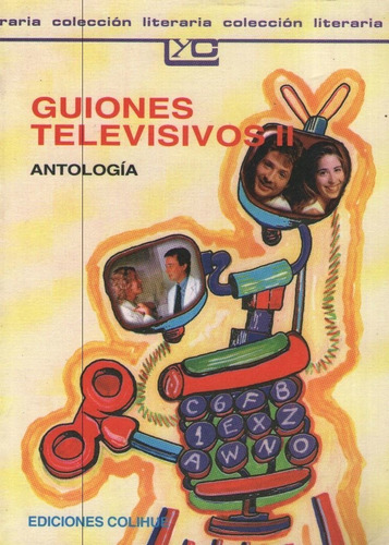 Guiones Televisivos Ii Antologia, De Antología. Serie N/a, Vol. Volumen Unico. Editorial Colihue, Tapa Blanda, Edición 1 En Español