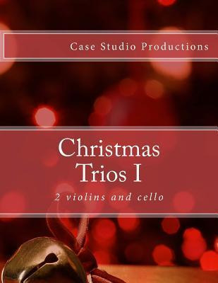 Libro Christmas Trios I - 2 Violins And Cello - Case Stud...